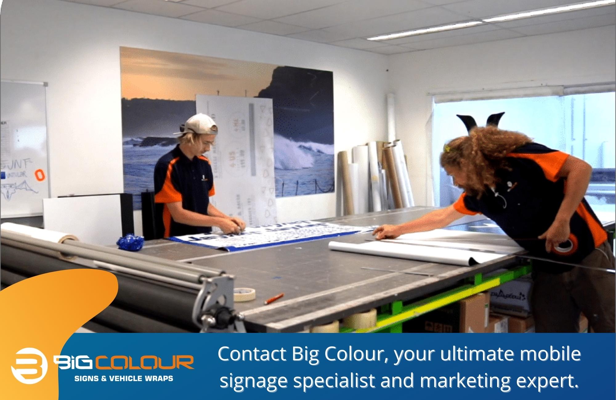 Contact Big Colour, your ultimate mobile signage specialist and marketing expert.